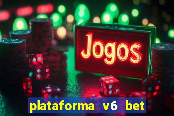 plataforma v6 bet paga mesmo